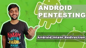 Intent Redirection (Access to Protected Components) | Android Pentesting