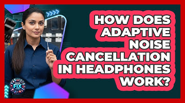 How Does Adaptive Noise Cancellation In Headphones Work? - Phone Fix and Features