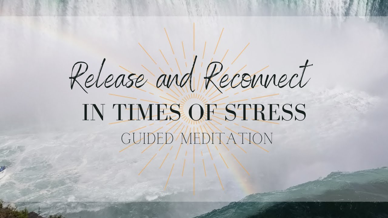 Guided Meditation to Release from Stress and Overwhelm - YouTube