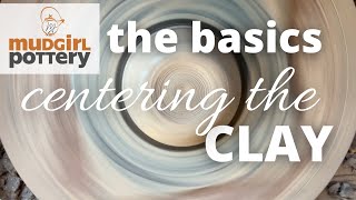 The Basics: Centering the Clay