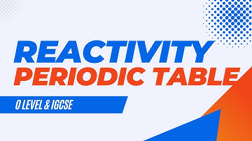 Reactivity and Periodic Table | O level/IGCSE | Chemistry with Ahmed Bokhari