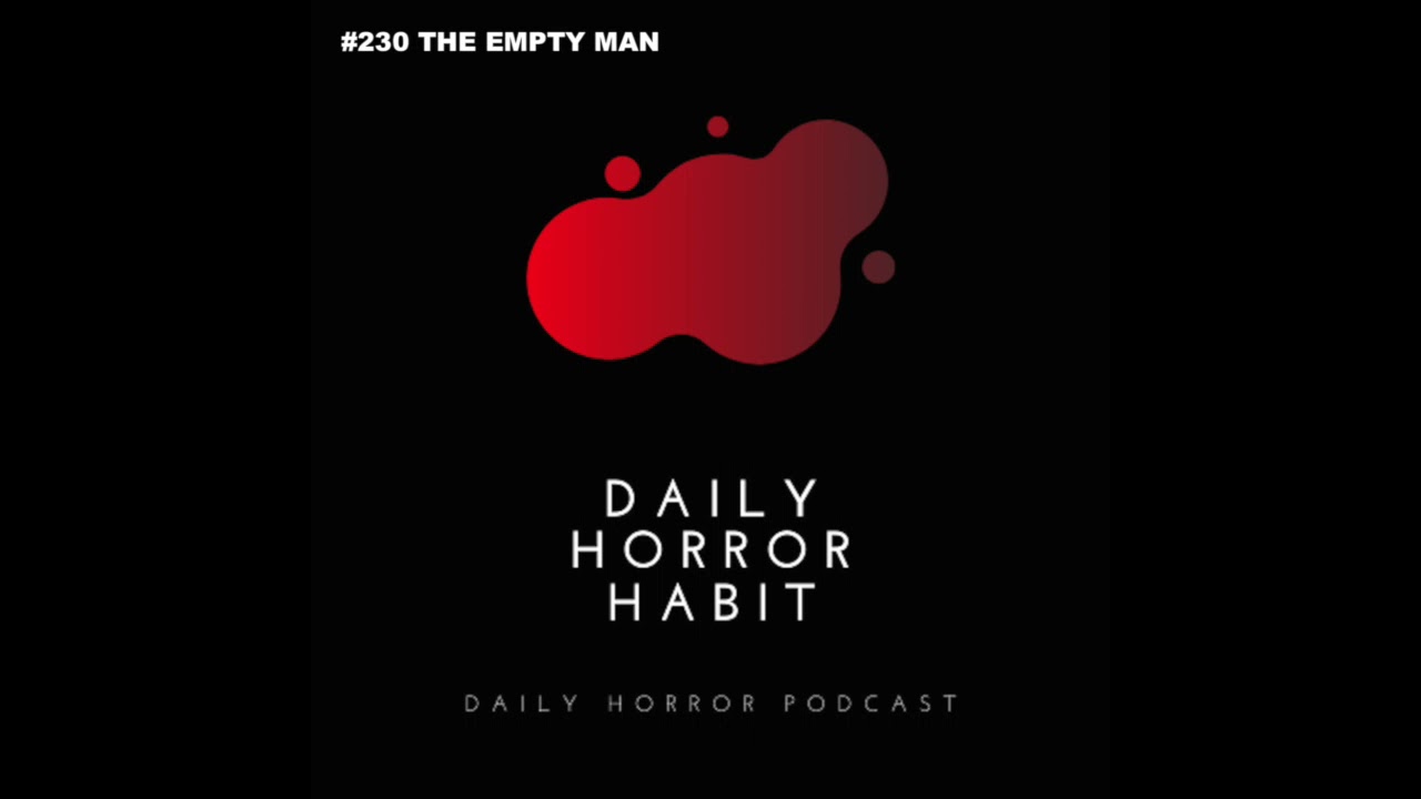 THE EMPTY MAN [Daily Horror Habit] 