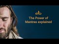 The Power of Mantras Explained