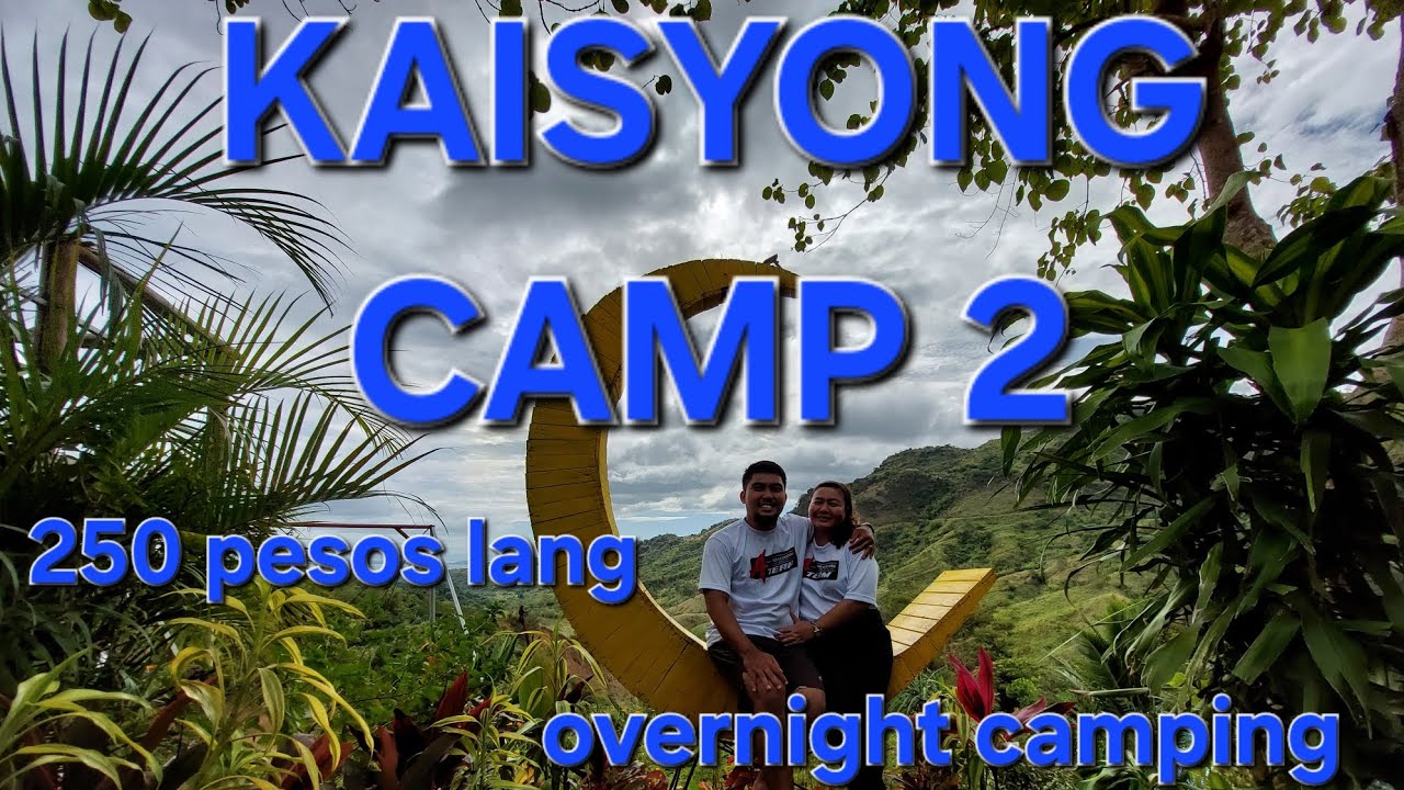 KAISYONG CAMP 2 formerly KAINGIN CAMP 2 | OVERNIGHT CAMPING | OVERLOOKING VIEW