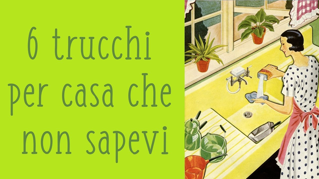 6 trucchi che non sai per casa youtube Pulire la casa