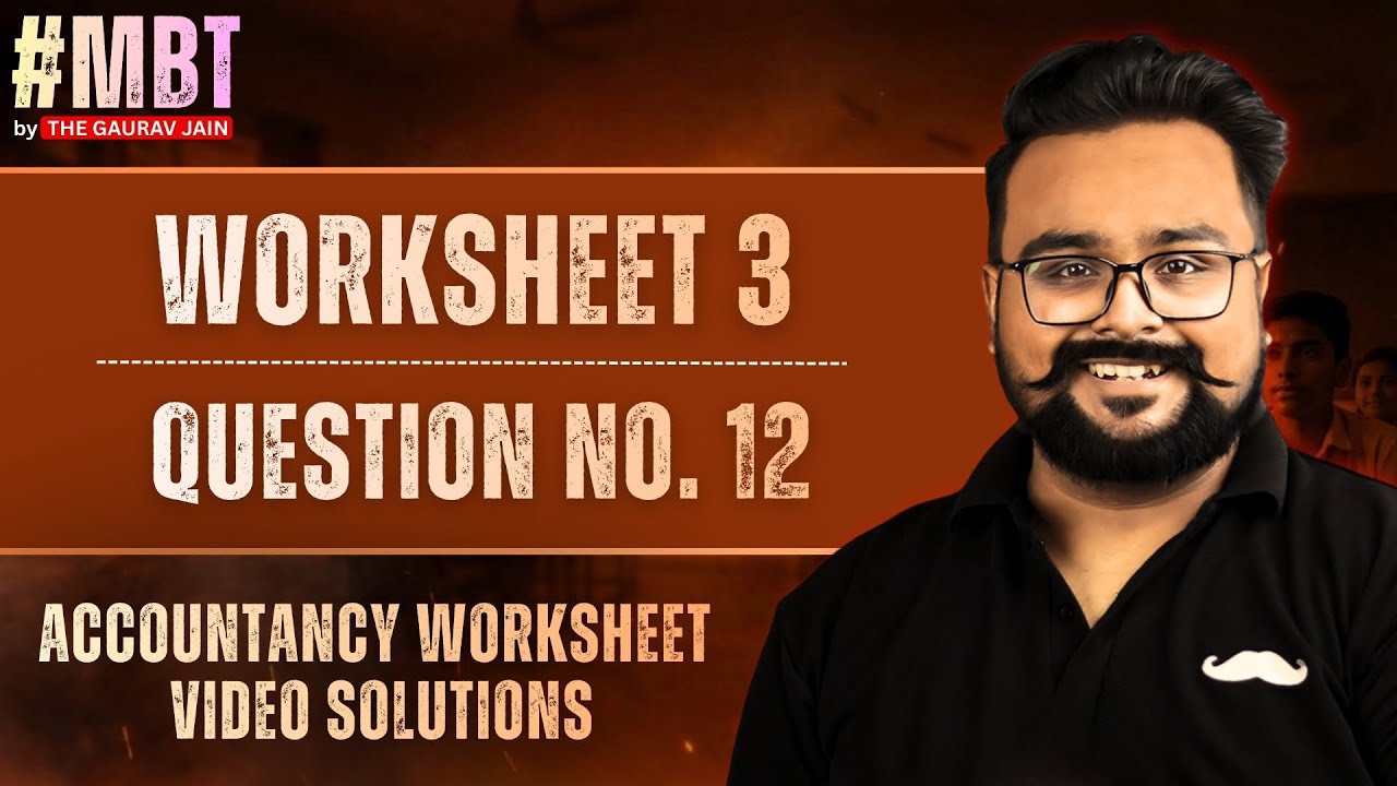 Question 12 Question no 12 | Worksheet 3 | Top 100 question | Class 12 Accounts ...