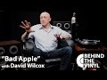 Behind The Vinyl - Bad Apple with David Wilcox