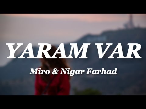 Miro - Yaram Var (Lyrics) ft. Nigar Farhad