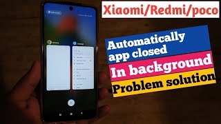 Fix Xiaomi phones app automatically/force closed in background in miui| For all Xiaomi phones