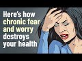 12 Ways Chronic Fear Is Harming Your Health