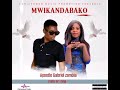 MWIKANDABAKO done by Apostle Gabriel Zambia 2022 official audio