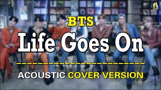 [ACOUSTIC VERSION] BTS (방탄소년단) - Life Goes On