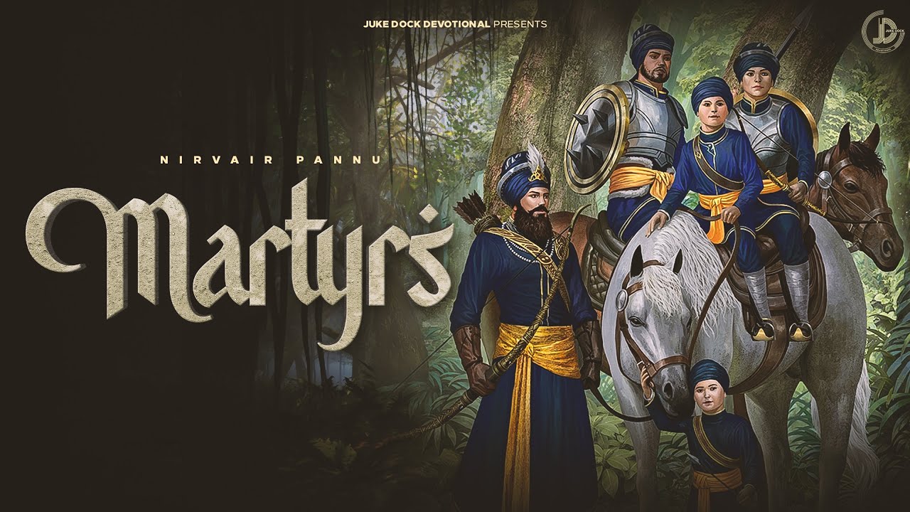 Martyrs  Nirvair Pannu Full Song Deol Harman  Ruby Chatha  Juke Dock Devotional