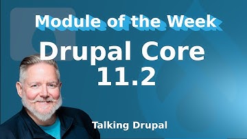 Module: Drupal Core 11.2