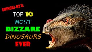 023-Top 10 Most Bizarre Dinosaurs Ever - SHINOBI-03