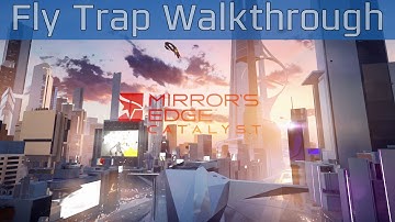 Mirror’s Edge Catalyst - Fly Trap Walkthrough [HD 1080P/60FPS]