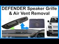 How to remove the windscreen air vent  dash speaker cover grille on a land rover defender l663