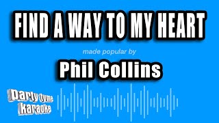 Phil Collins - Find A Way To My Heart (Karaoke Version)