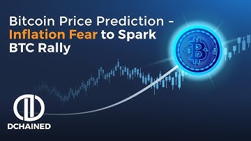 Bitcoin Price Prediction - Inflation Fear to Spark BTC Rally