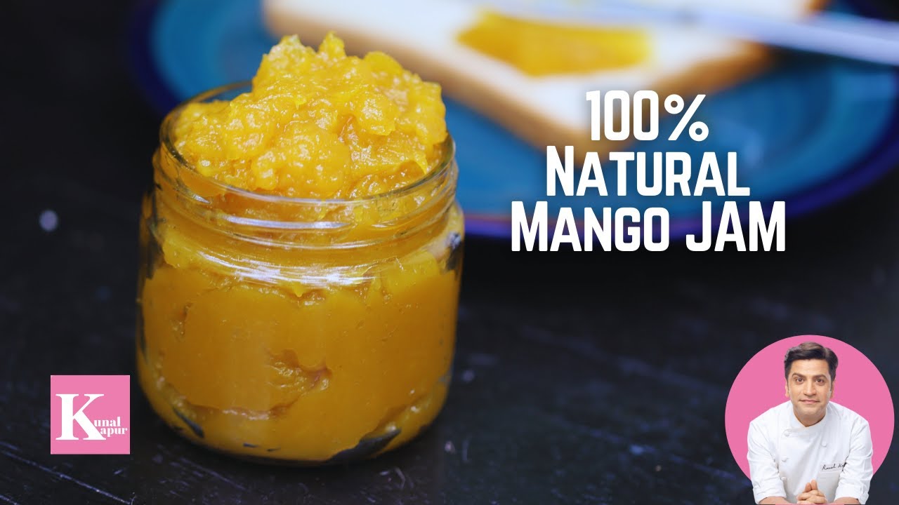 100% Natural Mango Jam Recipe | 3 ingredients आम का जैम | Kunal Kapur Summer Recipe |Green Mango Jam | Kunal Kapoor