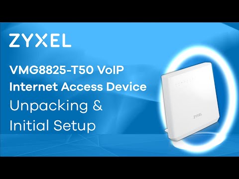 Zyxel VMG8825-T50 VoIP Internet Access Device - Unpacking and Initial Setup [EN]
