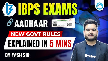 IBPS EXAMS AADHAAR | New Govt Rules Explained in 5 Mins | Important Update by Yash Sir