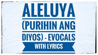 Video thumbnail of "Aleluya (Purihin ang Diyos) - Evocals with Lyrics"