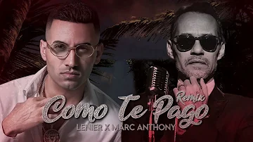 LENIER X MARC ANTHONY - COMO TE PAGO ( REMIX ) ► SALSA VERSION ► SALSA CUBANA ► SALSA 2023 MIX