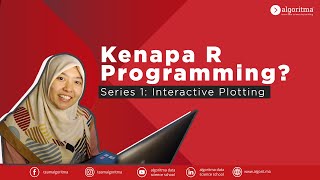 Kenapa R Programming  Interactive Plotting Series 1  Algoritma 2021
