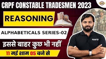 CRPF CONSTABLE TRADESMAN 2023 | CRPF REASONING CLASSES |ALPHABETICALS SERIES-02 | REASONING BY ALOK