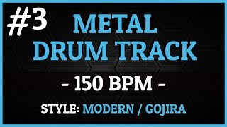 Metal Drum Track - #3 - Modern / Gojira Style - 150 Bpm [HQ]