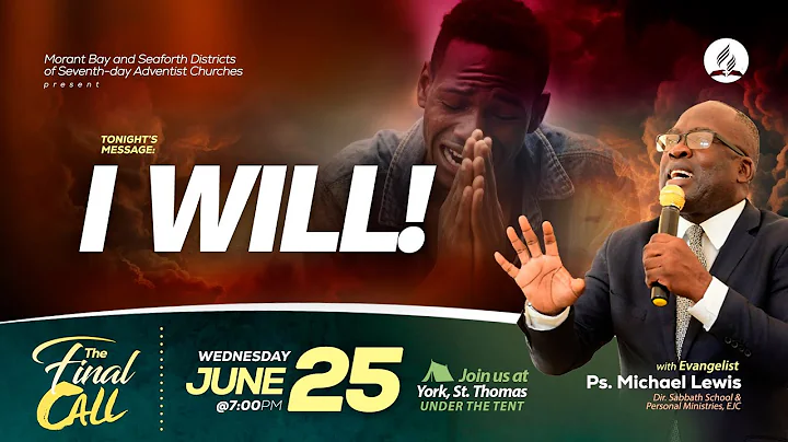 The Final Call Evangelistic Series | Pastor Michael Lewis-"I Will" | June 25, 2025