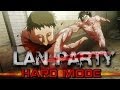 Attack on Titan - HARD MODE - LAN Party