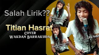 Titian Hasrat | wakdan | Salah Lirik
