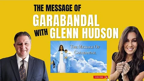 The Message of Garabandal Interview with Glenn Hud...
