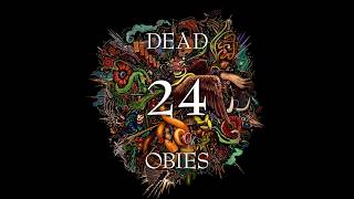 Watch Dead Obies 24 video