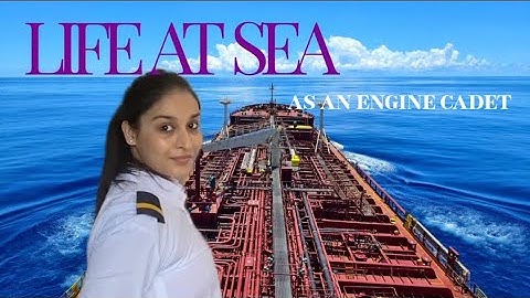 Life at sea as an engine cadet | Roles, Duties & Responsibilities in Merchant Navy