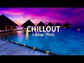 LOUNGE CHILLOUT MUSIC Peaceful & Relaxing Instrumental Music-Long Playlist | Background Music