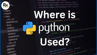 Where is Python Used | Explained by RK IT Arena