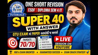 SUPER 40 CSDF || DIPLOMA SEM 4 IT || ONE SHORT REVISION || SPECIAL GTU EXAM