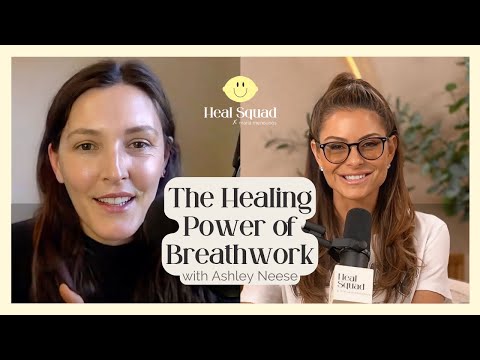 The Healing Power of Breathwork w/ Somatic Practitioner Ashley Neese