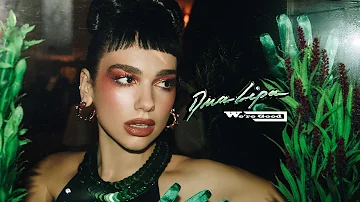 Dua Lipa - We're Good (Official Audio)