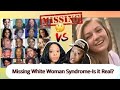 🚨TRIGGER WARNING🚨Missing White Woman Syndrome, Is it Real