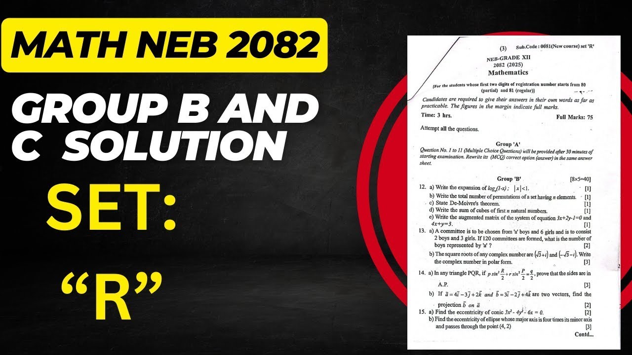 MATH GROUP B AND C SOLUTION SET  R 🥳🥳 NEB MATH EXAM 2082 