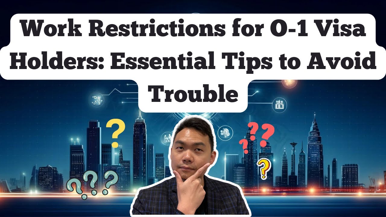 Work Restrictions for O-1 Visa Holders: Essential Tips to Avoid Trouble