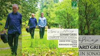 Edvard Grieg: Complete Complete Violin Sonatas (David Wyn Lloyd, Bernardo Santos)