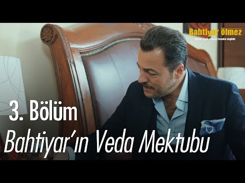 Bahtiyar'ın veda mektubu - Bahtiyar Ölmez 3. Bölüm