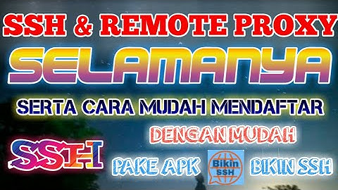SSH & REMOTE PROXY SELAMANYA + CARA BIKIN SSH MUDAH MENGGUNAKAN APLIKASI | TUTORIAL ANDROID #16