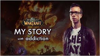 World of Warcraft Addiction *How I Beat It*