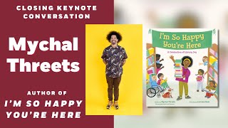 Mychal Threets, Librarian & Author of IM SO HAPPY YOURE HERE | Closing Keynote, PRH Festival